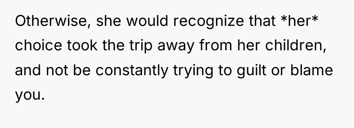 Otherwise, she would recognize that *her* choice took the trip...