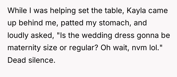 While I was helping set the table, Kayla came up...
