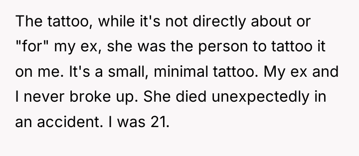 The tattoo, while it's not directly about or "for" my...