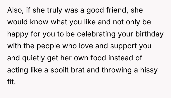 Also, if she truly was a good friend, she would...