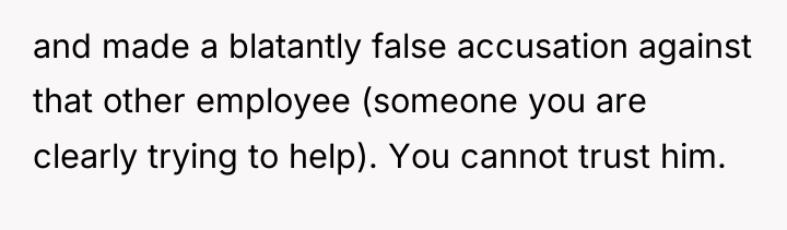 and made a blatantly false accusation against that other employee...