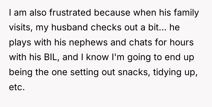 I am also frustrated because when his family visits, my...