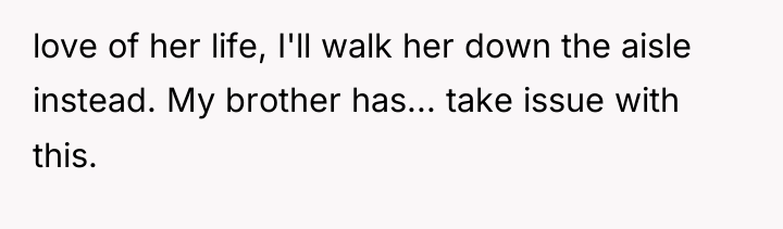 love of her life, I'll walk her down the aisle...