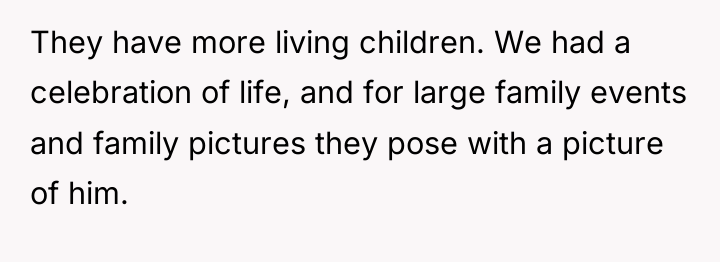 They have more living children. We had a celebration of...