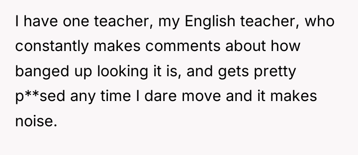I have one teacher, my English teacher, who constantly makes...