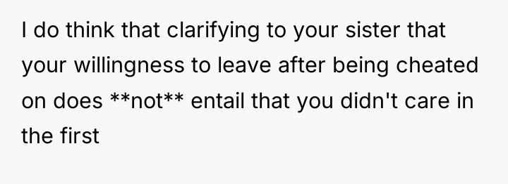 I do think that clarifying to your sister that your...