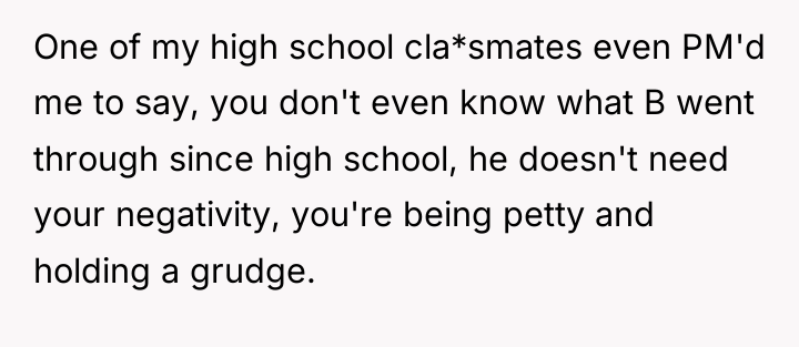 One of my high school cla*smates even PM'd me to...