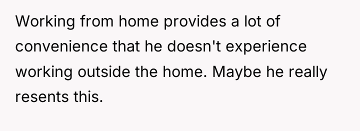 Working from home provides a lot of convenience that he...