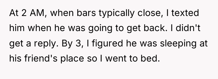 At 2 AM, when bars typically close, I texted him...