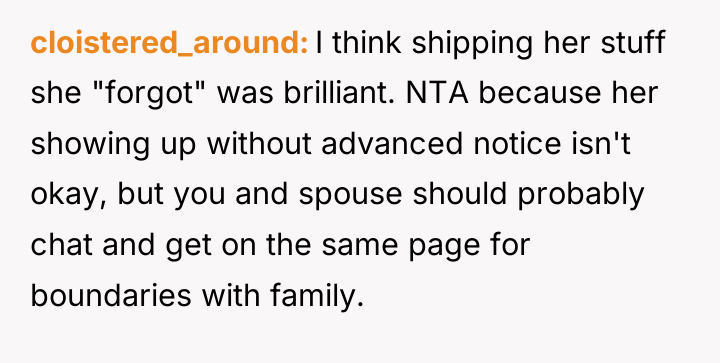 cloistered_around I think shipping her stuff she "forgot" was brilliant....