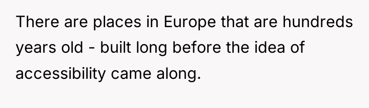 There are places in Europe that are hundreds years old...