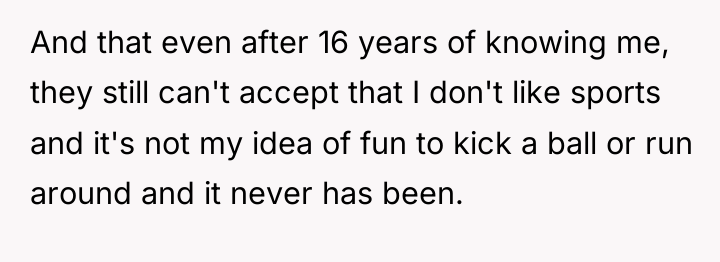 And that even after 16 years of knowing me, they...