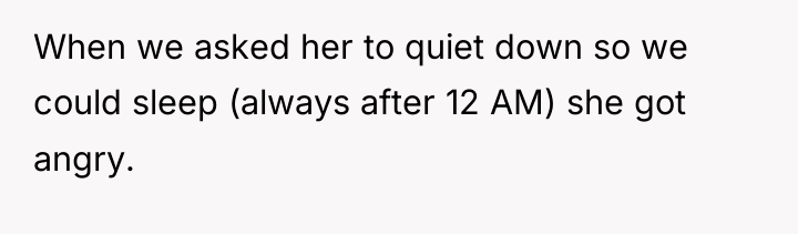 When we asked her to quiet down so we could...
