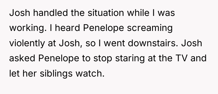 Josh handled the situation while I was working. I heard...