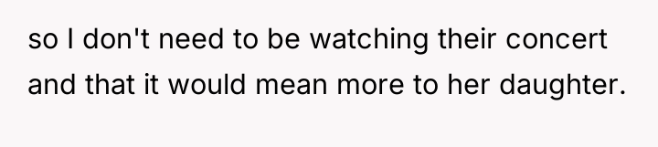 so I don't need to be watching their concert and...