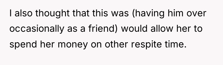 I also thought that this was (having him over occasionally...