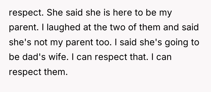 respect. She said she is here to be my parent....
