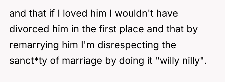 and that if I loved him I wouldn't have divorced...