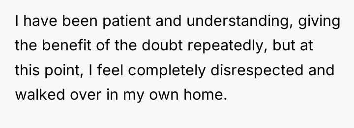 I have been patient and understanding, giving the benefit of...