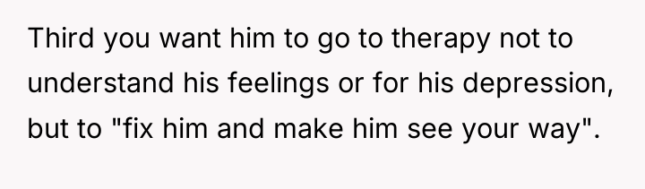 Third you want him to go to therapy not to...