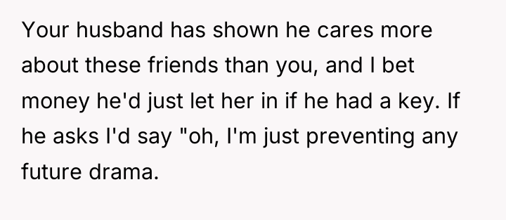 Your husband has shown he cares more about these friends...