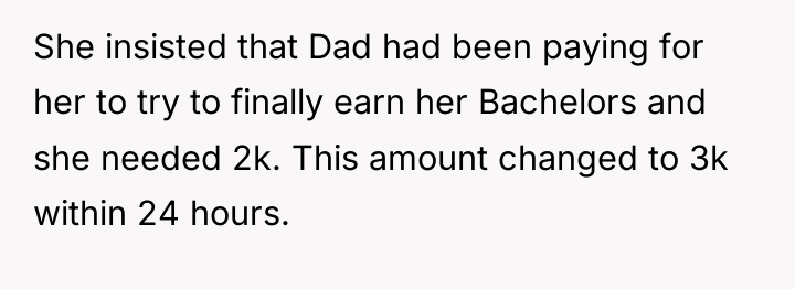 She insisted that Dad had been paying for her to...