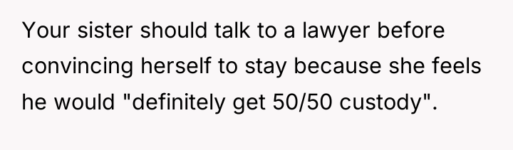 Your sister should talk to a lawyer before convincing herself...