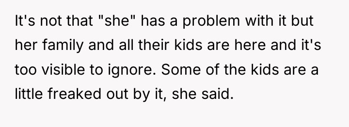 It's not that "she" has a problem with it but...