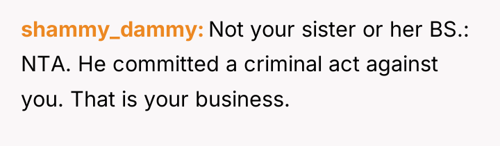 shammy_dammy Not your sister or her BS.: NTA. He committed...