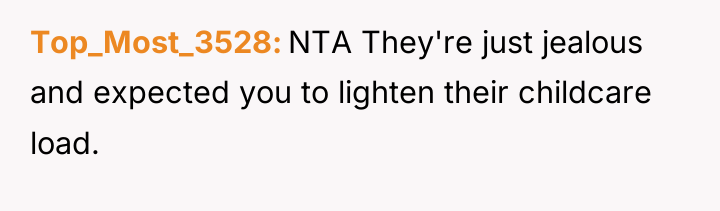 Top_Most_3528 NTA They're just jealous and expected you to lighten...