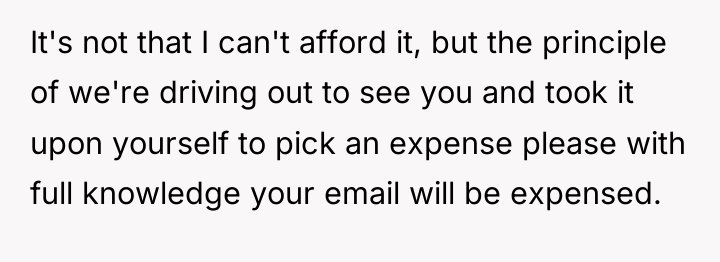 It's not that I can't afford it, but the principle...