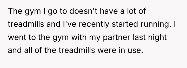 The gym I go to doesn't have a lot of...
