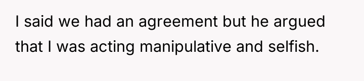 I said we had an agreement but he argued that...