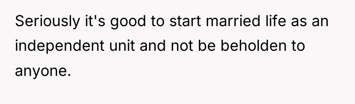 Seriously it's good to start married life as an independent...