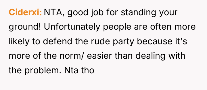 Ciderxi NTA, good job for standing your ground! Unfortunately people...