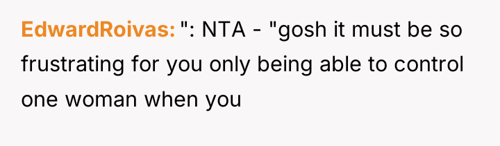 EdwardRoivas ": NTA - "gosh it must be so frustrating...