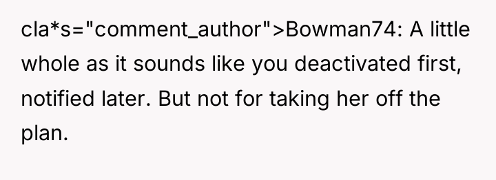 cla*s="comment_author">Bowman74: A little whole as it sounds like you deactivated...