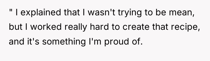 " I explained that I wasn't trying to be mean,...
