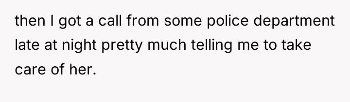 then I got a call from some police department late...