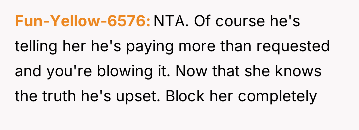 Fun-Yellow-6576 NTA. Of course he's telling her he's paying more...