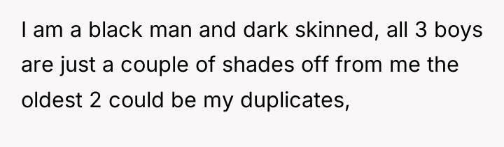 I am a black man and dark skinned, all 3...