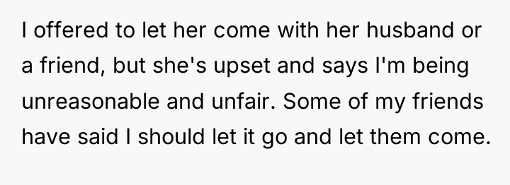 I offered to let her come with her husband or...