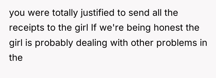 you were totally justified to send all the receipts to...