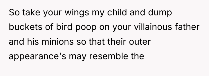 So take your wings my child and dump buckets of...