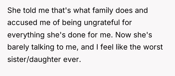 She told me that's what family does and accused me...