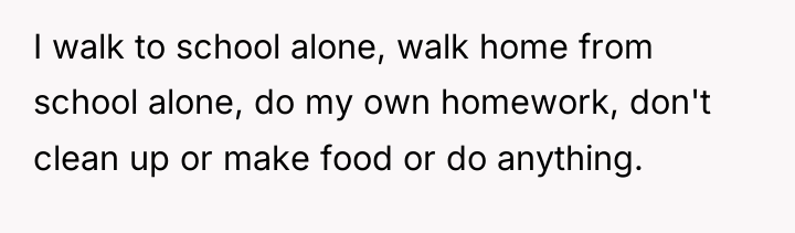I walk to school alone, walk home from school alone,...