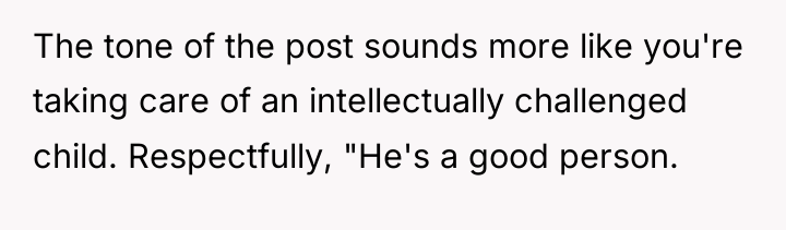 The tone of the post sounds more like you're taking...