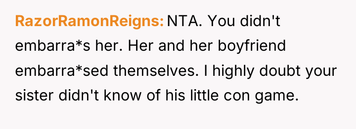 RazorRamonReigns NTA. You didn't embarra*s her. Her and her boyfriend...