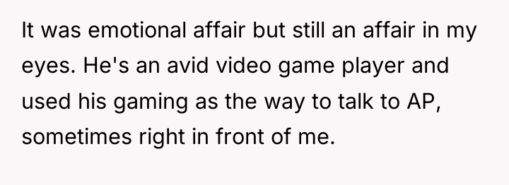 It was emotional affair but still an affair in my...