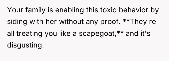 Your family is enabling this toxic behavior by siding with...